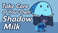 Take Care of Your Own Shadow Milk background